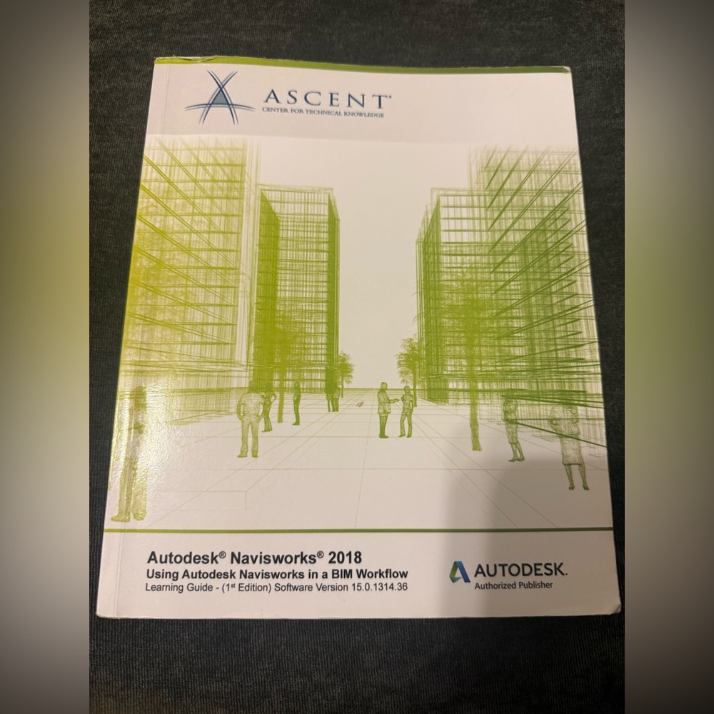 Autodesk Navisworks 2018 Using Autodesk Navisworks in a BIM Workflow